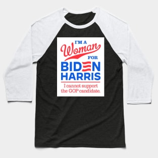 I'm a Woman For Biden, I can't support the GOP candidate Baseball T-Shirt